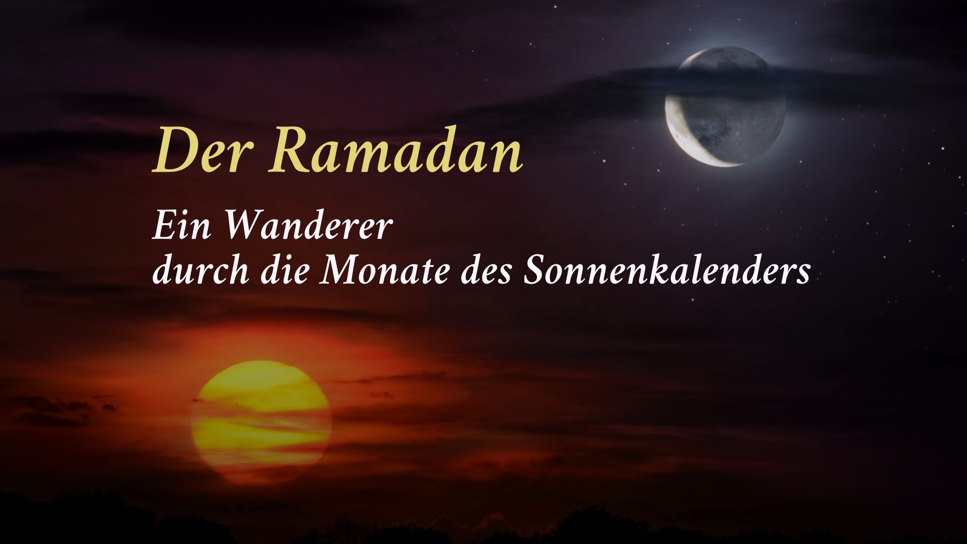 der-ramadan-ein-wanderer-durch-die-monate-des-sonnenkalenders